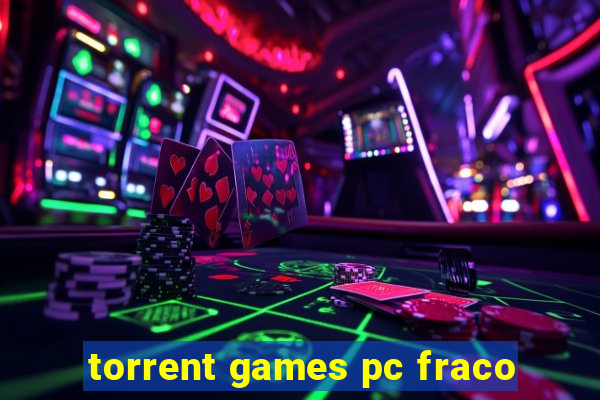 torrent games pc fraco